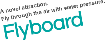 A novel attraction. Fly through the air with water pressure.